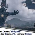 Comment vaincre Sobek dans Assassin&rsquo;s Creed Origins