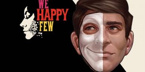 We Happy Few