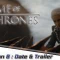 Game of Thrones saison 8 date trailer