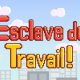 Esclave du Travail