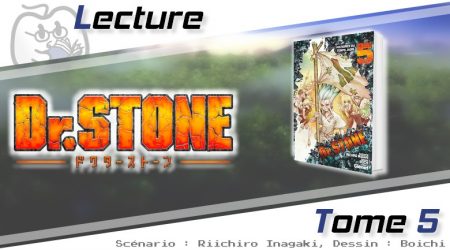 [Avis] Dr. Stone – Tome 5 de Riichiro Inagaki et Boichi