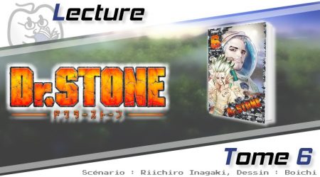 [Avis] Dr. Stone – Tome 6 de Riichiro Inagaki et Boichi