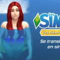 Les Sims 4 : se transformer en Sirène
