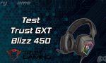 TEST – Trust GXT 450 Blizz, de la qualité pour presque rien