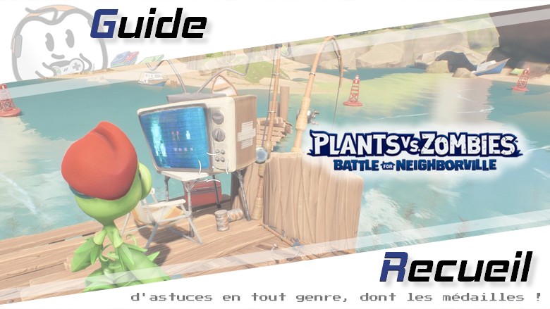 [Guide] Plants vs Zombies: Battle For Neighborville, recueil de petites astuces