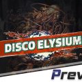 Disco Elysium Preview