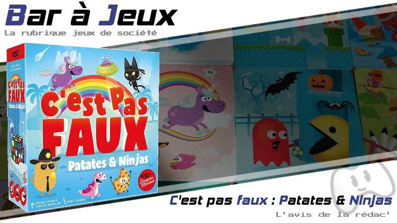 C'est pas faux : Patates & Ninjas