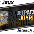 Bar à jeux - Jetpack Joyride