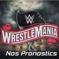 Wrestlemania 36 pronostics