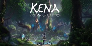 TEST – Kena : Bridge of Spirits
