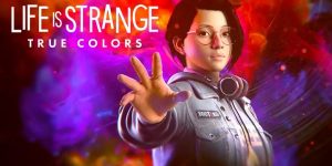 TEST – Life is Strange : True Colors
